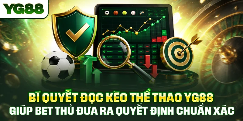 Bí quyết đọc kèo thể thao YG88 giúp bet thủ đưa ra quyết định chuẩn xác