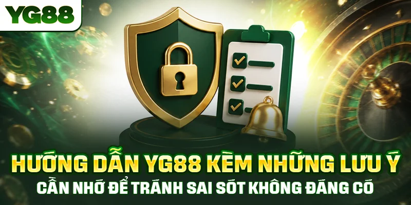 Hướng dẫn YG88 kèm những lưu ý cần nhớ để tránh sai sót không đáng có.