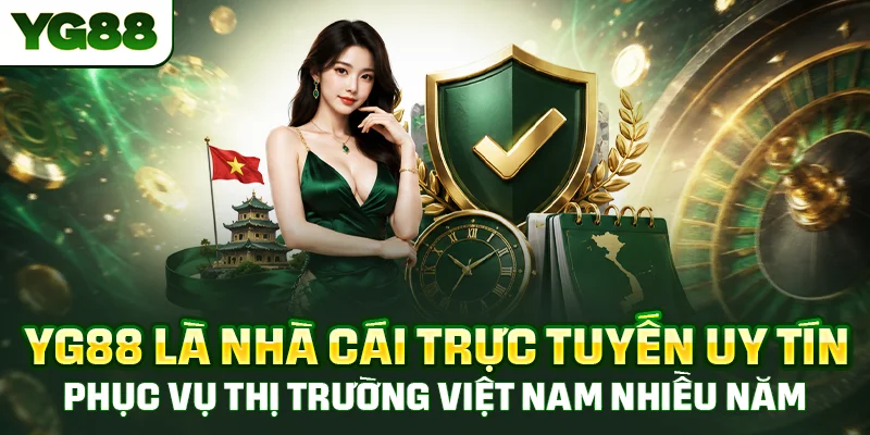 YG88 là nhà cái trực tuyến uy tín, phục vụ thị trường Việt Nam nhiều năm